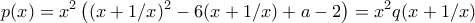 \displaystyle{ p(x) = x^2\left((x + 1/x)^2 - 6(x + 1/x) + a-2\right) = x^2q(x+1/x)}