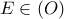 E\in (O)