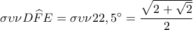 \sigma \upsilon \nu D\widehat FE = \sigma \upsilon \nu {22,5^ \circ } = \dfrac{{\sqrt {2 + \sqrt 2 } }}{2}