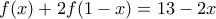 f(x)+2f(1-x)=13 - 2x f(x)+2f(1-x)=13 - 2x