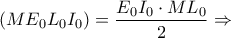 (ME_0L_0I_0)=\dfrac{E_0I_0\cdot ML_0}{2}\Rightarrow