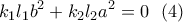 \displaystyle{k_1l_1b^2+k_2l_2a^2=0 \  \ (4)}