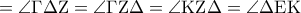 \displaystyle{ = \angle \Gamma \Delta {\rm Z} = \angle \Gamma {\rm Z}\Delta  = \angle {\rm K}{\rm Z}\Delta  = \angle \Delta {\rm E}{\rm K}}