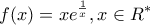 \displaystyle{\displaystyle\ f(x) = xe^{\frac{1}{x}} ,x \in R^* } \displaystyle{\displaystyle\ f(x) = xe^{\frac{1}{x}} ,x \in R^* }