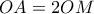 OA=2OM