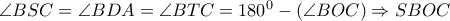 \angle BSC=\angle BDA=\angle BTC={{180}^{0}}-\left( \angle BOC \right)\Rightarrow SBOC