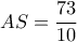 AS= \dfrac {73}{10}