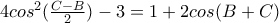 4cos^{2}(\frac{C-B}{2})-3=1+2cos(B+C) 4cos^{2}(\frac{C-B}{2})-3=1+2cos(B+C)