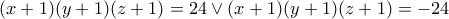 (x+1)(y+1)(z+1)=24\vee(x+1)(y+1)(z+1)=-24