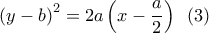 {\left( {y - b} \right)^2} = 2a\left( {x - \dfrac{a}{2}} \right)\,\,\,\left( 3 \right)