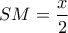 SM=\dfrac{x}{2}