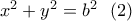 x^2+y^2=b^2 \ \ (2)