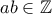 ab\in\mathbb{Z}
