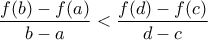 \displaystyle\frac{f(b)-f(a)}{b-a}<\frac{f(d)-f(c)}{d-c}