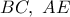 BC,\ AE
