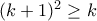 (k+1)^{2} \ge k