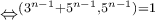 \Leftrightarrow^{(3^{n-1}+5^{n-1},5^{n-1})=1}