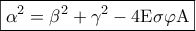 \boxed{{\alpha ^2} = {\beta ^2} + {\gamma ^2} - 4{\rm E}\sigma \varphi {\rm A}}