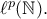 \ell^p(\mathbb{N}). \ell^p(\mathbb{N}).