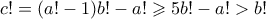 c! = (a! - 1)b! - a! \geqslant 5b! - a! > b!