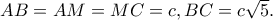 AB=AM=MC=c,BC=c\sqrt 5.