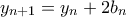 \displaystyle{ y_{n+1} = y_n + 2b_n