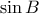 \sin B