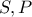 \displaystyle{S,P} \displaystyle{S,P}