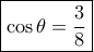 \boxed{\cos \theta  = \frac{3}{8}}