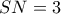 SN=3
