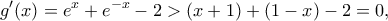 \displaystyle g'(x) = {e^x} + {e^{ - x}} - 2 > (x + 1) + (1 - x) - 2 = 0,