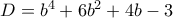 D=b^4+6b^2+4b-3
