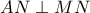AN\perp MN