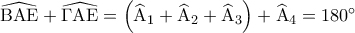 \displaystyle  
\widehat{{\rm B}{\rm A}{\rm E}} + \widehat{\Gamma {\rm A}{\rm E}} = \left( {\widehat{\rm A}_1  + \widehat{\rm A}_2  + \widehat{\rm A}_3 } \right) + \widehat{\rm A}_4  = 180^\circ