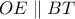 OE \parallel BT