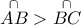  \displaystyle \mathop {AB}\limits^ \cap   > \mathop {BC}\limits^ \cap  