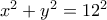 x^2+y^2=12^2