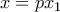 x=px_1