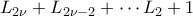 L_{2\nu}+L_{2\nu-2}+⋯L_2+1
