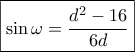 \boxed{\sin \omega  = \frac{{{d^2} - 16}}{{6d}}}
