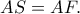 AS=AF.