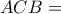 ACB=