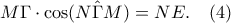 \displaystyle{M\Gamma\cdot\cos(N\hat{\Gamma}M)=NE.\quad (4)} \displaystyle{M\Gamma\cdot\cos(N\hat{\Gamma}M)=NE.\quad (4)}
