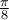 \frac{\pi }{8}
