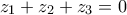 z_{1}+z_{2}+z_{3}=0