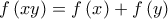 f\left( xy \right)=f\left( x \right)+f\left( y \right)