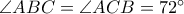 \angle ABC=\angle ACB=72^\circ