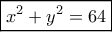 \boxed{x^2+y^2=64}