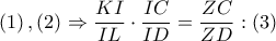  \displaystyle \left ( 1 \right ),\left ( 2 \right )\Rightarrow \frac{KI}{IL}\cdot \frac{IC}{ID}=\frac{ZC}{ZD}:(3)