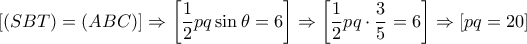 [(SBT)=(ABC)] \Rightarrow \left [\dfrac {1}{2} pq\sin \theta = 6 \right ]\Rightarrow  \left [\dfrac {1}{2} pq \cdot \dfrac {3}{5} = 6  \right  ]\Rightarrow [pq=  20 ]